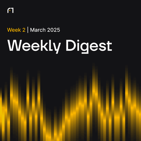 Weekly Digest: March 2025 | Week 2