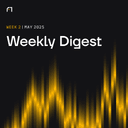 Weekly Digest: May 2025 | Week 2