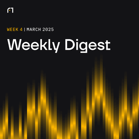 Weekly Digest: March 2025 | Week 4